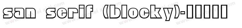 san serif (blocky)字体转换